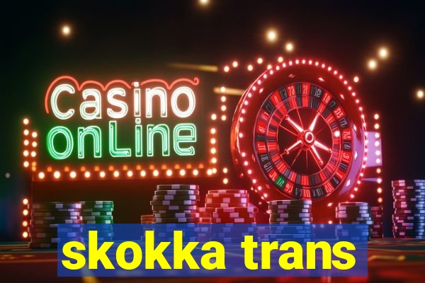 skokka trans